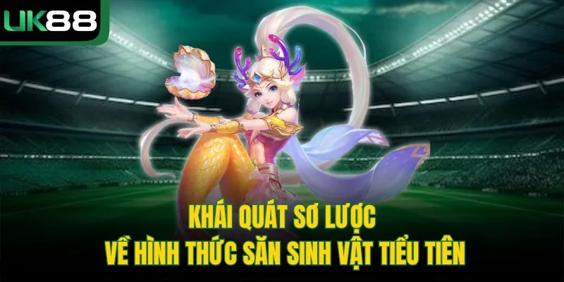 Bắn Cá Tiểu Tiên 4.0 Tại UK88 - Đồ Họa Sinh Động, Sắc Nét 1 Bắn Cá Tiểu Tiên 4.0 Tại UK88 – Đồ Họa Sinh Động, Sắc Nét